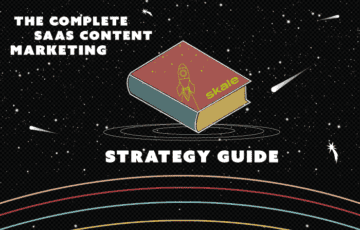 The Complete SaaS Content Marketing Strategy Guide