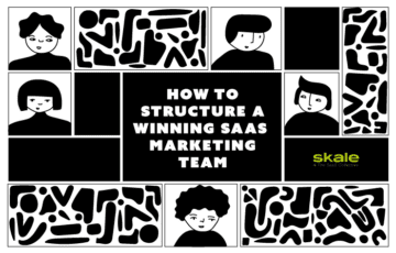 How To Structure a Winning SaaS Marketing Team