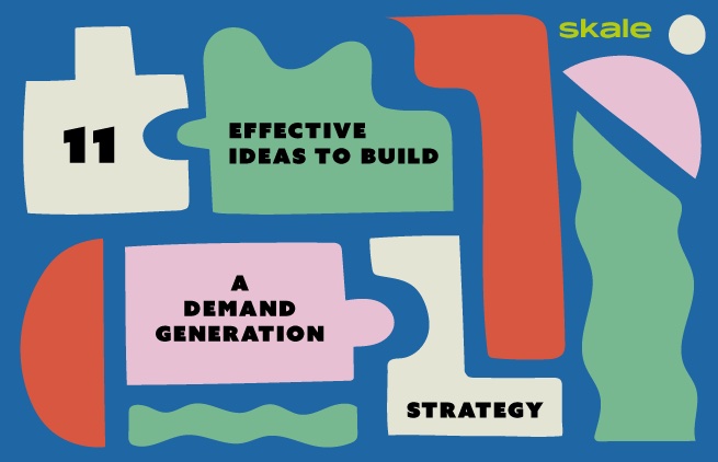11 Demand Generation Ideas to Fill your Funnels 
