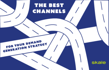 The Best Channels for your Demand Generation Strategy