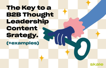 The Key to a B2B Thought Leadership Content Strategy (+ Examples)